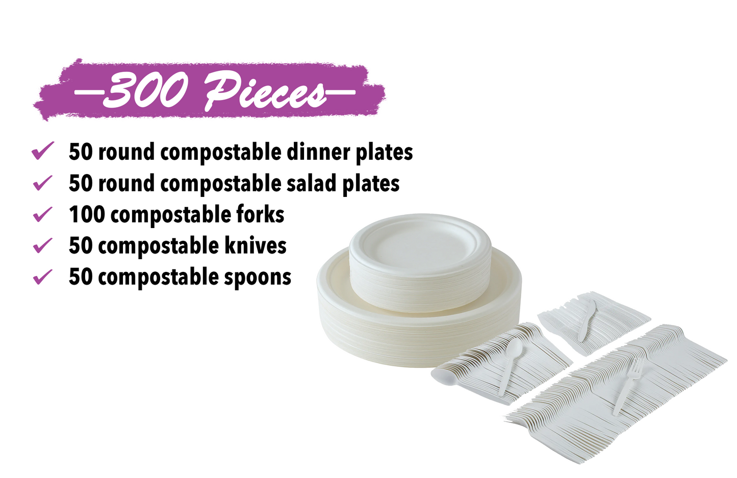300-piece Compostable eco-friendly dinnerware set for 50 guests. Includes: 100 white round plates & 200 utensils