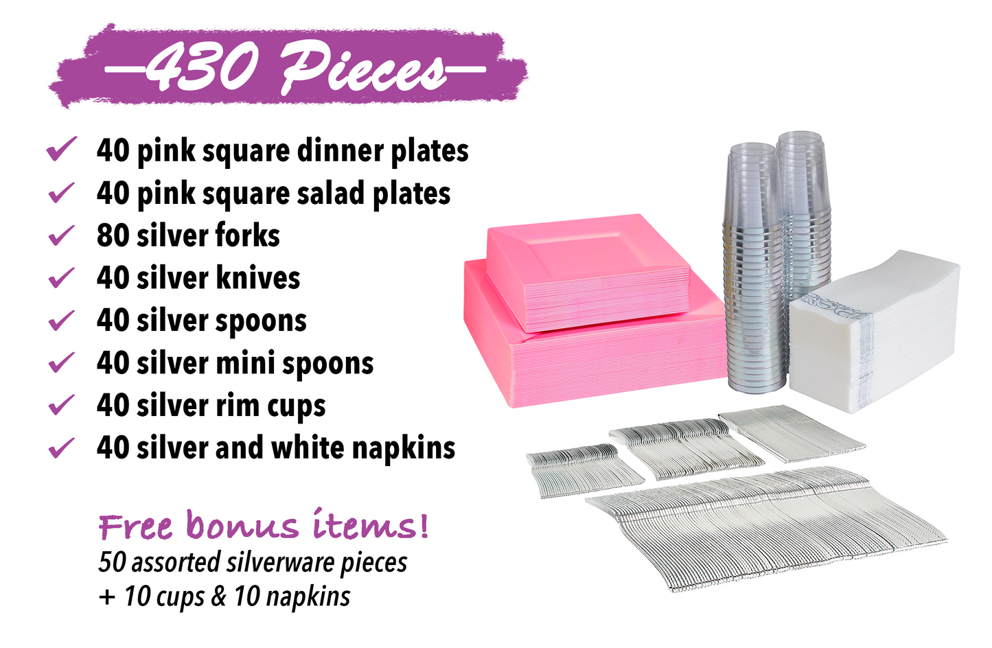430-piece pink dinnerware set for 40 guests. Includes: 80 Pink square plastic plates, 250 silver-colored plastic silverware, 40 napkins & 40 cups