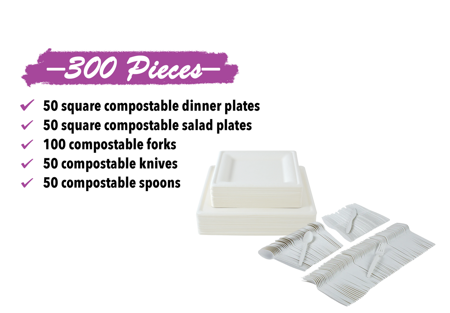 300-piece Compostable eco-friendly dinnerware set for 50 guests. Includes: 100 white square plates & 200 utensils